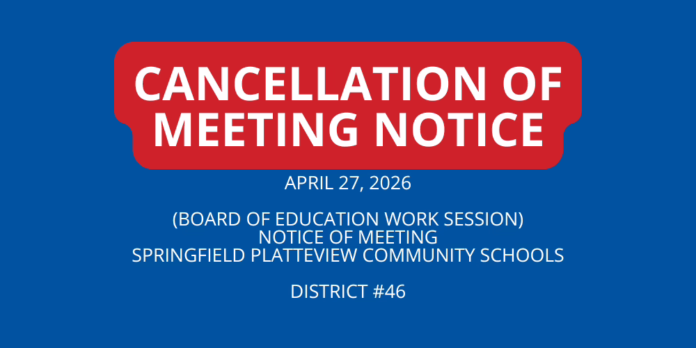 Cancellation of meeting notice for Springfield Platteview Community Schools, District #46, on April 27, 2026.