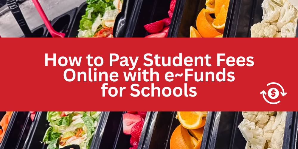 How to Pay Student Fees Online with e~Funds for Schools